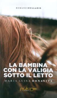 Immagine copertina libro La bambina con la valigia sotto il letto