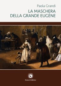 Immagine copertina libro La maschera della grande Eugène