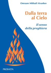 Immagine copertina libro Dalla terra al Cielo. Il senso della preghiera