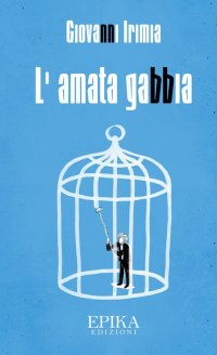 Immagine copertina libro L'amata gabbia
