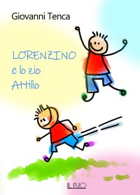 Immagine copertina libro Lorenzino e lo zio Attilio