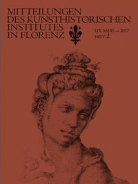 Immagine copertina libro Mitteilungen des Kunsthistorischen Institutes in Florenz. LIX. Heft 2. 2017