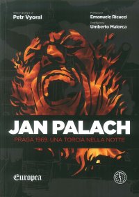 Immagine copertina libro Jan Palach. Praga 1969. Una torcia nella notte