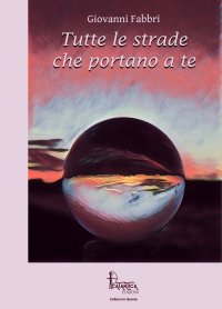 Immagine copertina libro Tutte le strade che portano a te