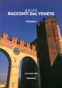 Immagine copertina libro Racconti dal Veneto. Edizione 2018. Vol. 1