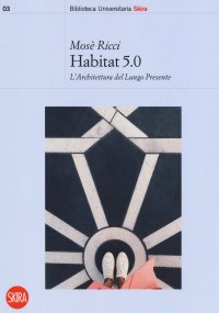 Immagine copertina libro Habitat 5.0. L'architettura nel Lungo Presente