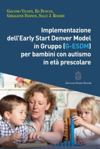 Immagine copertina libro Implementazione dell'Early Start Denver Model in Gruppo (G-Esdm) per bambini con autismo in età prescolare