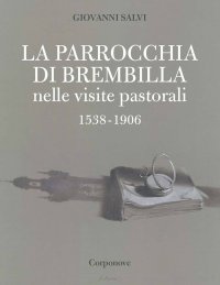 Immagine copertina libro La parrocchia di Brembilla nelle visite pastorali 1538-1906