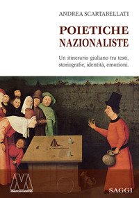 Immagine copertina libro Poietiche nazionaliste. Un itinerario giuliano tra testi, storiografie, identità, emozioni