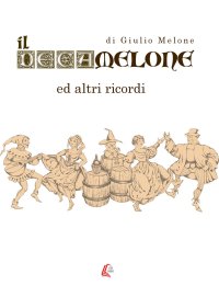 Immagine copertina libro Il Decamelone. Ed altri ricordi. Nuova ediz.