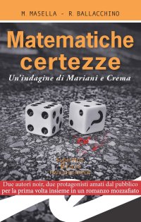 Immagine copertina libro Matematiche certezze. Un'indagine di Mariani e Crema