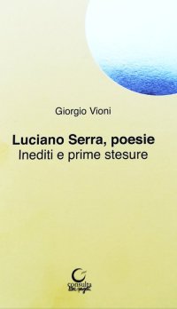 Immagine copertina libro Luciano Serra poesie. Inediti e prime stesure