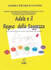 Immagine copertina libro Adele e il regno della saggezza