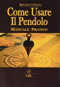 Immagine copertina libro Come usare il pendolo