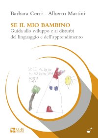 Immagine copertina libro Se il mio bambino. Guida allo sviluppo e ai disturbi del linguaggio e dell’apprendimento