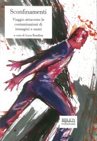 Immagine copertina libro Sconfinamenti. Viaggio attraverso le contaminazioni di immagini e suoni
