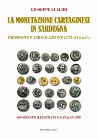 Immagine copertina libro La monetazione cartaginese in Sardegna. Emissione e circolazione (375-216 a.C.). Ediz. a colori