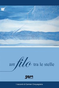 Immagine copertina libro Un filo tra le stelle. I racconti di Carmen