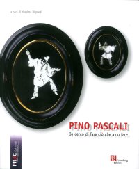 Immagine copertina libro Pino Pascali. Io cerco di fare ciò che amo fare. Ediz. illustrata