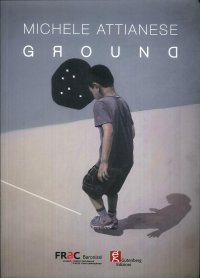 Immagine copertina libro Michele Attianese. Ground. Ediz. illustrata
