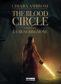 Immagine copertina libro La resurrezione. The blood circle. Vol. 1