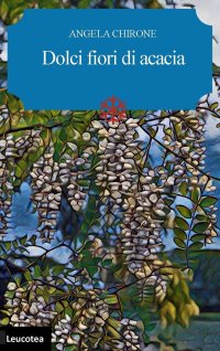 Immagine copertina libro Dolci fiori di acacia