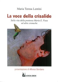 Immagine copertina libro La voce della crisalide. Sulla vita della poetessa Maria E. Fuxa e altre cronache