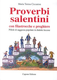 Immagine copertina libro Proverbi salentini con filastrocche e preghiere. Pillole di saggezza popolare in dialetto leccese