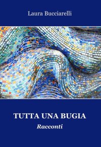 Immagine copertina libro Tutta una bugia