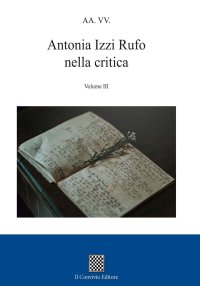 Immagine copertina libro Antonia Izzi Rufo nella critica. Vol. 3