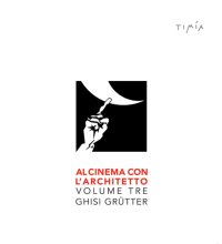 Immagine copertina libro Al cinema con l'architetto. Film visti e commentati da Ghisi Grütter. Vol. 3