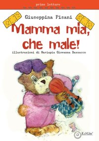 Immagine copertina libro Mamma mia, che male!