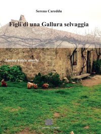 Immagine copertina libro Figli di una Gallura selvaggia (amore vince morte)