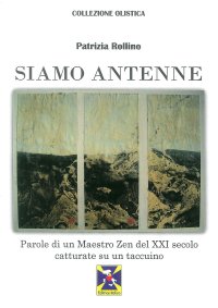 Immagine copertina libro Siamo antenne parole di un maestro zen del XXI secolo catturate su un taccuino