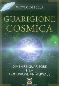 Immagine copertina libro Guarigione cosmica. Divenire guaritore e la comunione universale