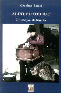 Immagine copertina libro Aldo ed Helios. Un sogno di libertà