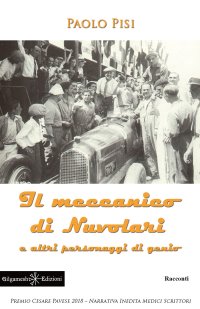 Immagine copertina libro Il meccanico di Nuvolari e altri personaggi di genio. Con Libro in brossura