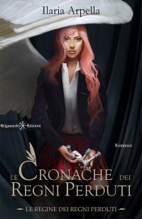Immagine copertina libro Le cronache dei Regni Perduti. Le regine dei Regni Perduti. Con Libro in brossura