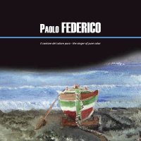 Immagine copertina libro Paolo Federico. Il cantore del colore puro. Ediz. italiana e inglese