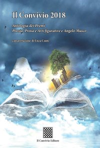 Immagine copertina libro Il Convivio 2018. Antologia dei premi Poesia, Prosa e Arti figurative e Angelo Musco