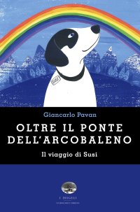 Immagine copertina libro Oltre il ponte dell'arcobaleno. Il viaggio di Susi