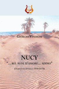 Immagine copertina libro Nucy. «... bel suol d'amore... addio» (Narrativa storica 1959//1970)