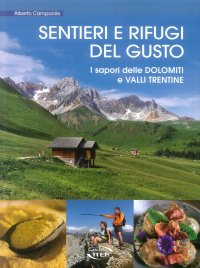 Immagine copertina libro Sentieri e rifugi del gusto. I sapori delle Dolomiti e Valli Trentine