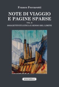 Immagine copertina libro Note di viaggio e pagine sparse. Vol. 2: Soggettività etica e senso del limite
