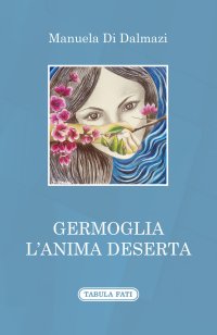 Immagine copertina libro Germoglia l'anima deserta