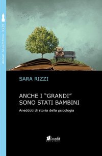 Immagine copertina libro Anche i «grandi» sono stati bambini. Aneddoti di storia della psicologia