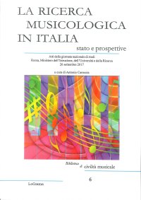 Immagine copertina libro La ricerca musicologica in Italia, stato e prospettive. Atti della giornata nazionale di studi Roma, Ministero dell’Istruzione, dell’Università e della Ricerca 26 settembre 2017
