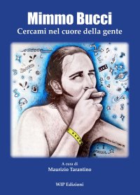 Immagine copertina libro Mimmo Bucci. Cercami nel cuore della gente