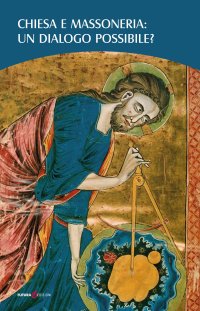 Immagine copertina libro Chiesa e massoneria: un dialogo possibile? Atti del Convegno (Gubbio, 19 ottobre 2018)