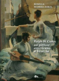Immagine copertina libro Ralph W. Curtis un pittore americano a Venezia